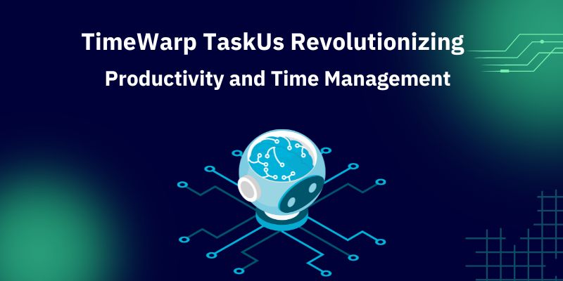 How to Understand Time Warp TaskUs and Its Impact on Outsourcing Success