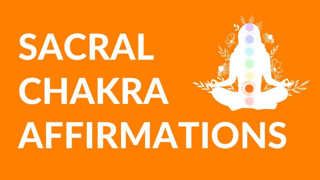 sacral chakra affirmations